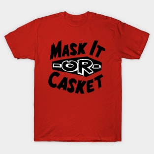 Mask It Or Casket Funny Pandemic Typography T-Shirt